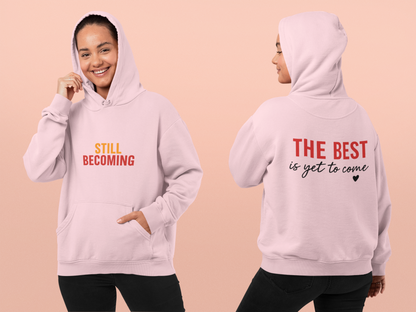 Still becoming| The best is yet to come |Unisex Oversized Hoodie| Echo Collection