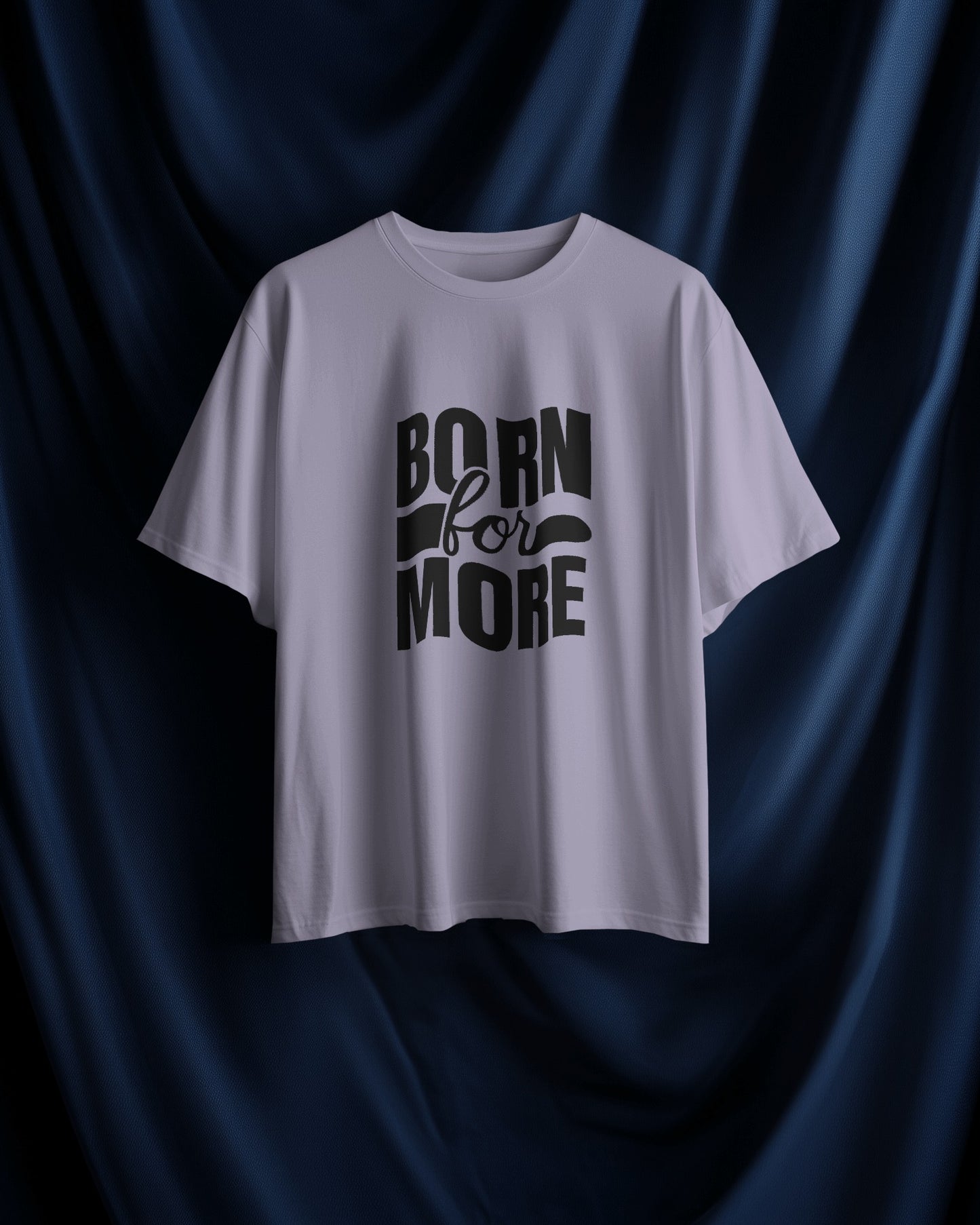 Born for More |Unisex Elevated Premium Cotton T-Shirt| Lumina Collection