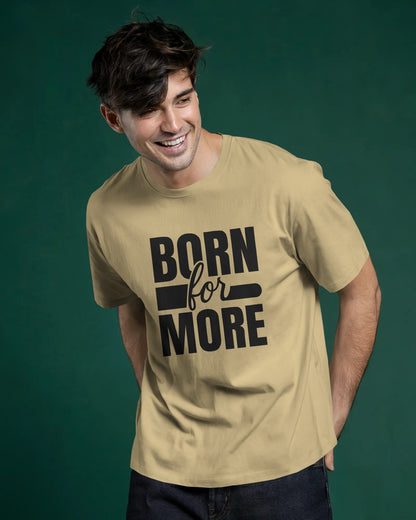 Born for More |Unisex Elevated Premium Cotton T-Shirt| Lumina Collection