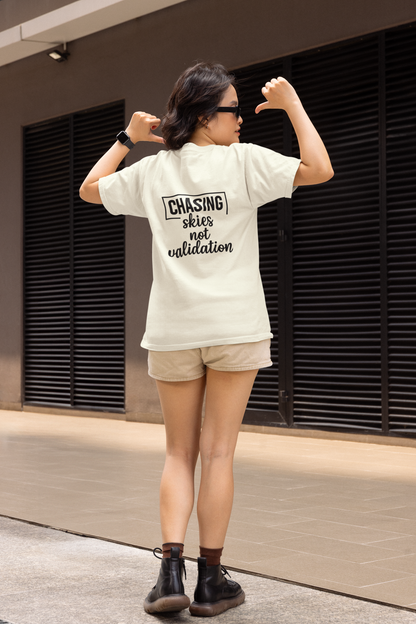Chasing Skies Not Validation |Unisex Oversized Classic T-Shirt| Wander Escape Collection