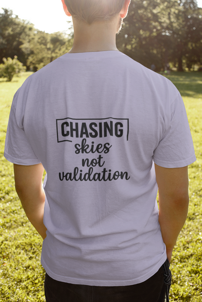 Chasing Skies Not Validation |Unisex Oversized Classic T-Shirt| Wander Escape Collection