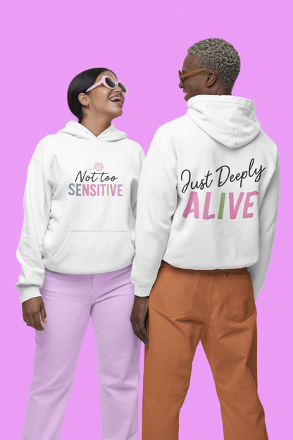 Not too Sensitive | Just Deeply Alive| Unisex Oversized Hoodie| Echo Collection