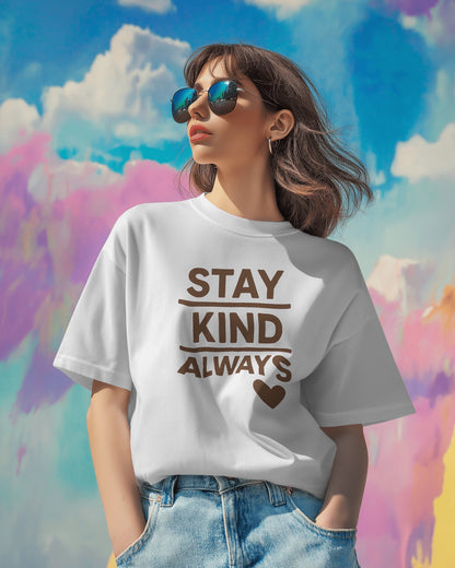 Stay Kind Always | Unisex Elevated Premium Cotton T-Shirt| Lumina Collection