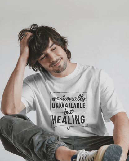 Emotionally Unavailable but Healing | Unisex Elevated Premium T-Shirt| Lumina Collection