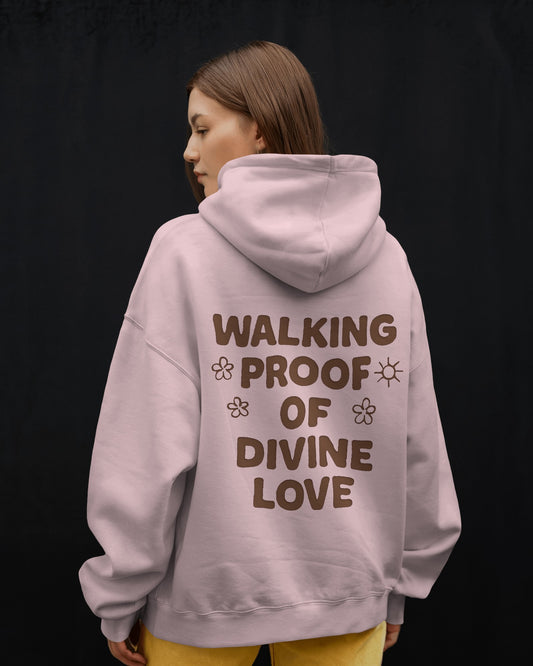 Walking Proof of Divine Love| Unisex Oversized Hoodie| Echo Collection